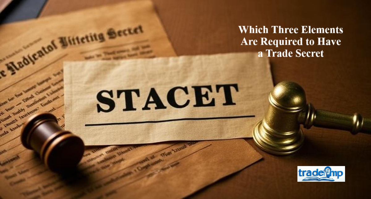 Which Three Elements Are Required to Have a Trade Secret